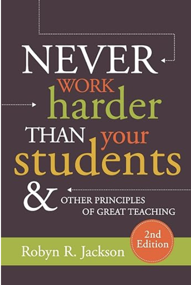 Picture of Teacher Professional Development Book: Never Work Harder Than Your Students & Other Principles of Great Teaching